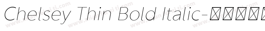 Chelsey Thin Bold Italic字体转换